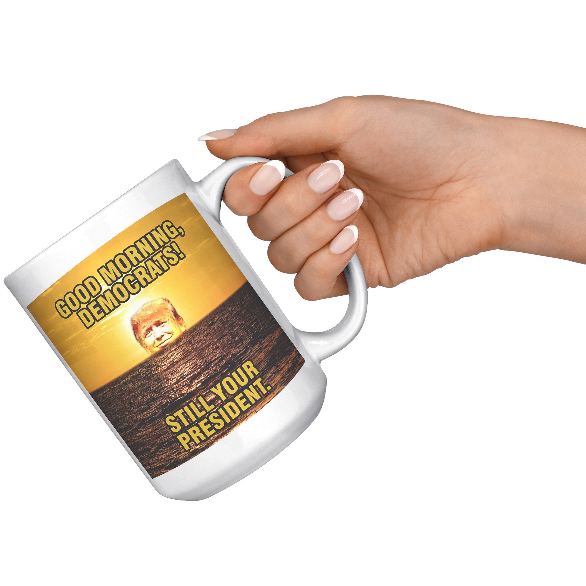 Good Morning Dems - MyConservativeMugs
