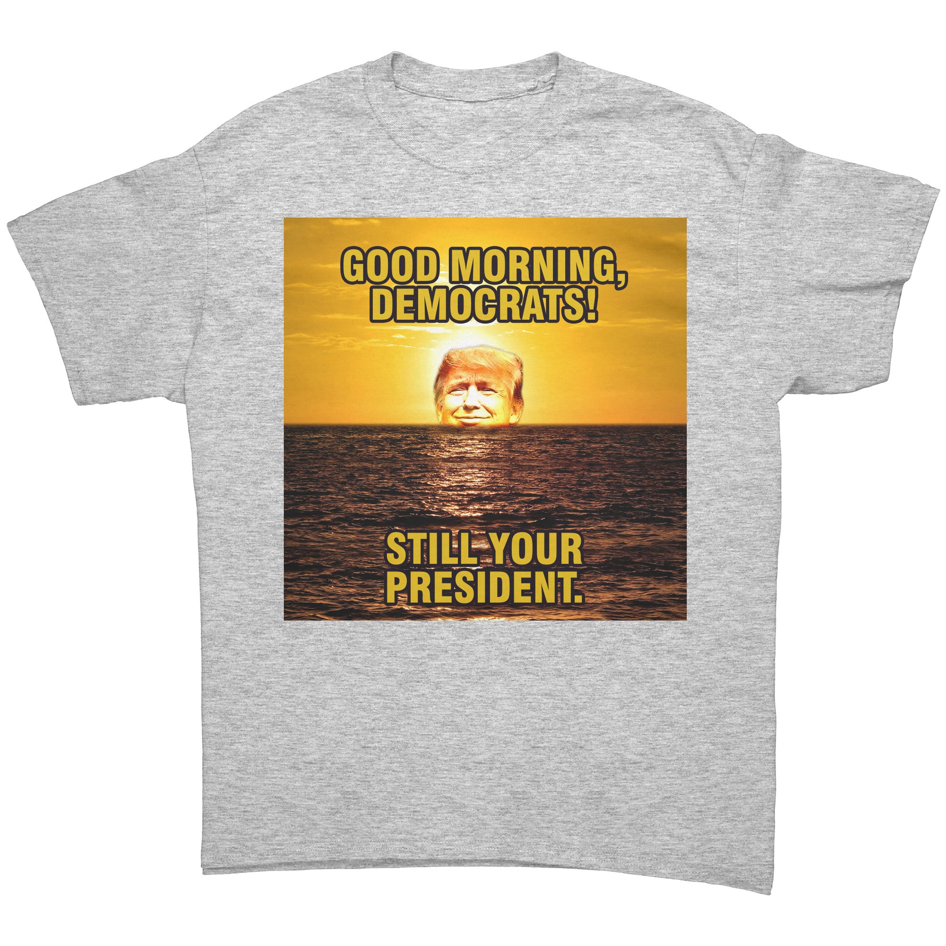 Good Morning Dems Shirt - myconservativemugs.com